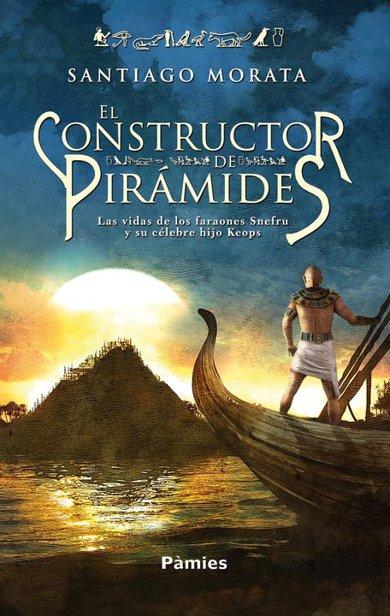 Portada de Morata Santiago - El Constructor De Piramides